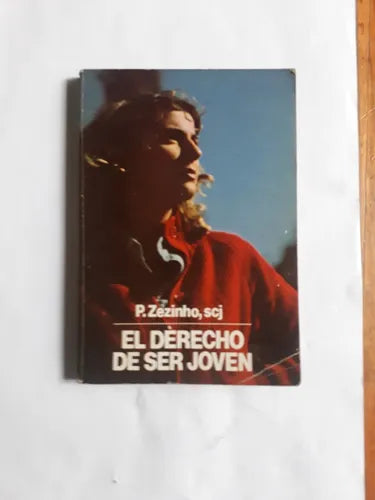 Libro usado en venta: El derecho de ser joven de P. Zezinho, scj; editorial Paulinas impreso en 1987 realizamos envios a todo el mundo.1