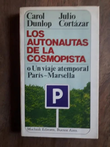 Libro usado en venta: Los autonautas de la cosmopista de Carol Dunlop - Julio Cortazar; editorial Muchnik impreso en 1983 envios a todo el mundo.1