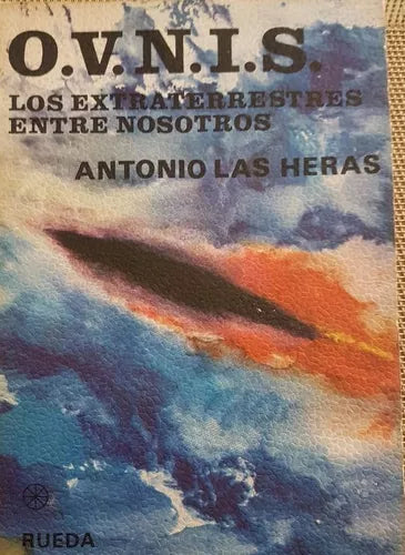 Libro usado en venta: O.V.N. I.S. Los extraterrestres entre nosotros de Antonio Las Heras; editorial Santiago Rueda impreso en 1978.1