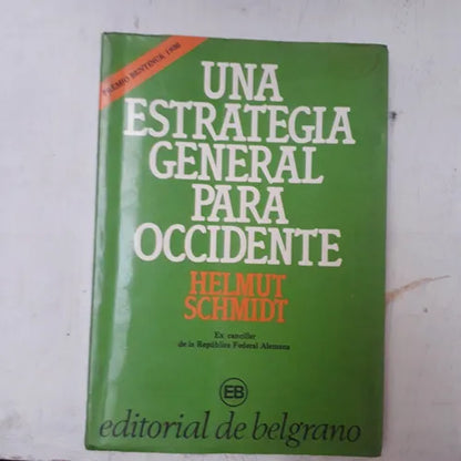 Libro usado en venta: Una estrategia general para occidente de Helmut Schmidt; editorial De Belgrano impreso en 1987 realizamos envios a todo el mundo.1