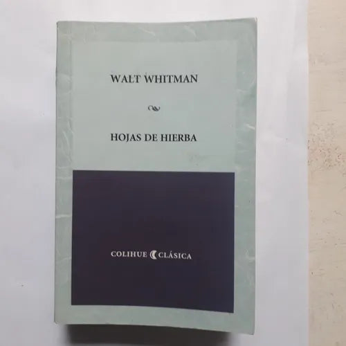 Libro usado en venta: Hojas de hierba de Walt Whitman; editorial Colihue impreso en 2011 realizamos envios a todo el mundo.1
