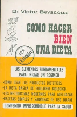 Libro usado en venta: Como hacer bien una dieta de Victor Bevacqua; editorial Edicial impreso en 1993 realizamos envios a todo el mundo.1
