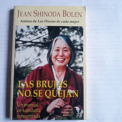 Libro usado en venta: Las brujas no se quejan de Jean Shinoda Bolen; editorial Kairos impreso en 2005 realizamos envios a todo el mundo.1