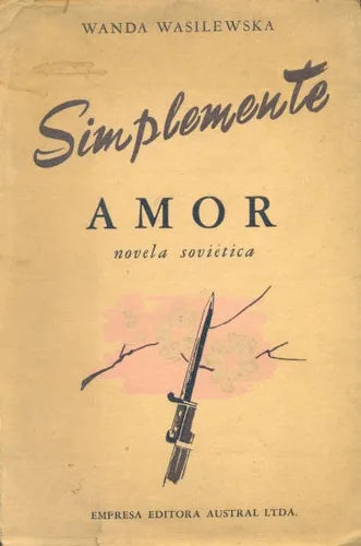 Libro usado en venta: Simplemente amor de Wanda Wasilewska; editorial Austral impreso en 1947 realizamos envios a todo el mundo.1