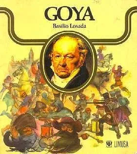Libro usado en venta: Goya de Basilio Losada; editorial Limusa impreso en 1989 realizamos envios a todo el mundo.1