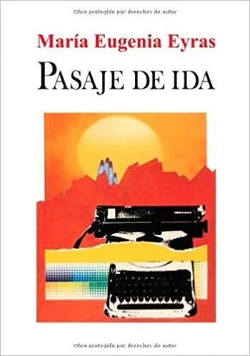 Libro usado en venta: Pasaje de ida de Maria Eugenia Eyras; editorial Emece impreso en 1982 realizamos envios a todo el mundo.1
