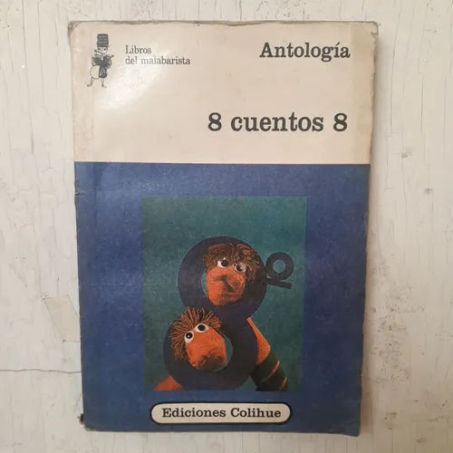 Libro usado en venta: Antologia - 8 cuentos 8; editorial Colihue impreso en 1989 realizamos envios a todo el mundo.1