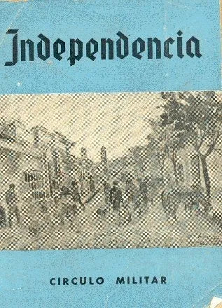 Libro usado en venta: Independencia; editorial Circulo Militar impreso en 1966 realizamos envios a todo el mundo.1
