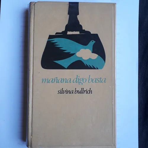 Libro usado en venta: Ma?ana digo Basta de Silvina Bullrich; editorial Circulo de Lectores impreso en 1976 realizamos envios a todo el mundo.1