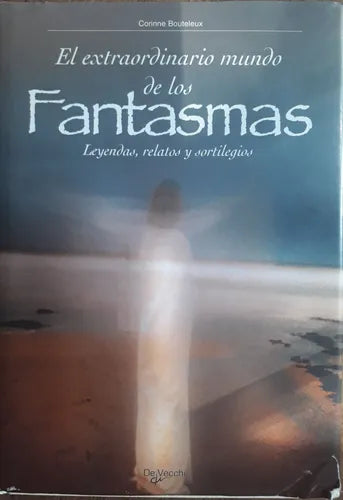 Libro usado en venta: El extraordinario mundo de los fantasmas de Corinne Bouteleux; editorial De Vecchi impreso en 2003 envios a todo el mundo.1