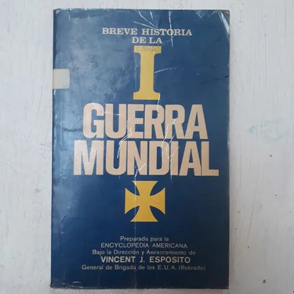 Libro usado en venta: Breve historia de la I Guerra Mundial de Vincent J. Esposito; editorial Diana impreso en 1971 realizamos envios a todo el mundo.1