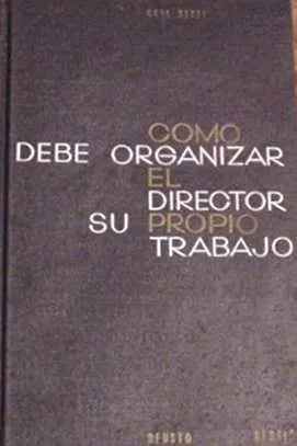 Libro usado en venta: Como debe organizar el director su propio trabajo de Carl Heyel; editorial Deusto impreso en 1963 envios a todo el mundo.1