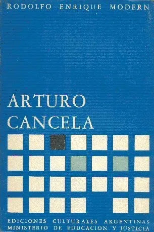 Libro usado en venta: Arturo Cancela de Rodolfo Enrique Modern; editorial Ediciones Culturales Argentinas impreso en 1962 envios a todo el mundo.1