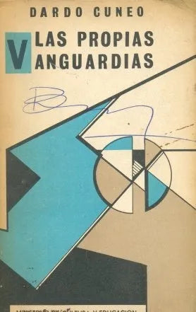 Libro usado en venta: Las propias vanguardias de Dardo Cuneo; editorial Ediciones Culturales Argentinas impreso en 1973 envios a todo el mundo.1