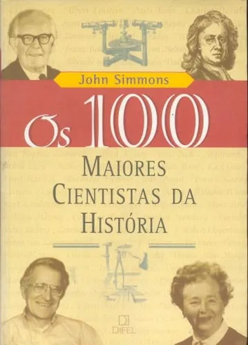Libro usado en venta: Os 100 Maiores Cientistas da Historia de John Simmons; editorial Difel impreso en 2003 realizamos envios a todo el mundo.1