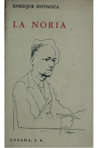 Libro usado en venta: La Noria - Cien sonetos sumamente prosaicos de Enrique Espinoza; editorial Losada impreso en 1962 envios a todo el mundo.1