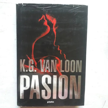 Libro usado en venta: Pasion de K. Glastra Van Loon; editorial Grijalbo impreso en 2001 realizamos envios a todo el mundo.1