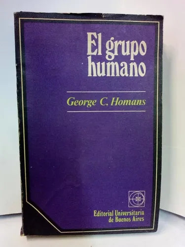 Libro usado en venta: El grupo humano de George C. Homans; editorial Eudeba impreso en 1977 realizamos envios a todo el mundo.1