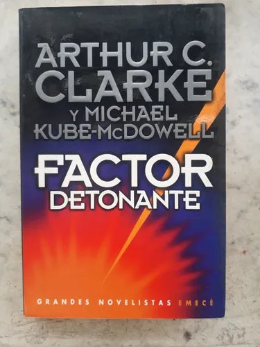 Libro usado en venta: Factor detonante de Arthur C. Clarke - Michael Kube-McDowell; editorial Emece impreso en 2000 realizamos envios a todo el mundo.1