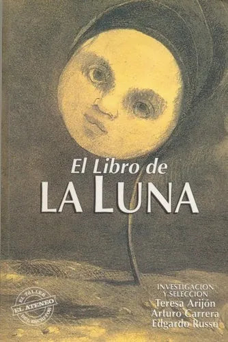 Libro usado en venta: El libro de La Luna de Teresa Arijon - Arturo Carrera - Edgardo Russo; editorial El Ateneo impreso en 1998.1