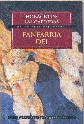 Libro usado en venta: Fanfarria dei de Horacio de las Carreras; editorial Sudamericana impreso en 2001 realizamos envios a todo el mundo.1