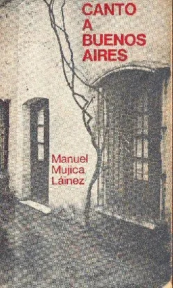 Libro usado en venta: Canto a Buenos Aires de Manuel Mujica Lainez; editorial Eudeba impreso en 1966 realizamos envios a todo el mundo.1