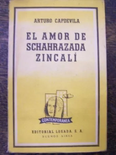 Libro usado en venta: El amor de Schahrazada - Zincali de Arturo Capdevila; editorial Losada impreso en 1957 realizamos envios a todo el mundo.1