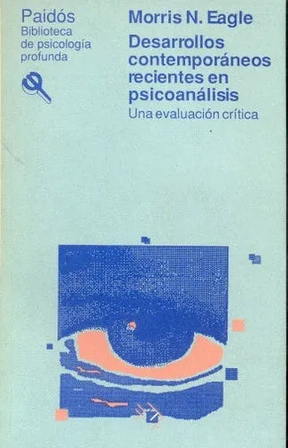 Libro usado en venta: Desarrollos contemporaneos recientes en psicoanalisis de Morris N. Eagle; editorial Paidos impreso en 1988.1