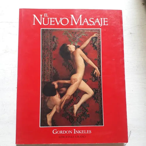 Libro usado en venta: El nuevo masaje de Gordon Inkeles; editorial Urano impreso en 1986 realizamos envios a todo el mundo.1