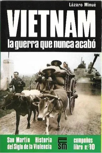 Libro usado en venta: Vietnam la guerra que nunca acabo de Lazaro Minue; editorial San Martin impreso en 1985 realizamos envios a todo el mundo.1