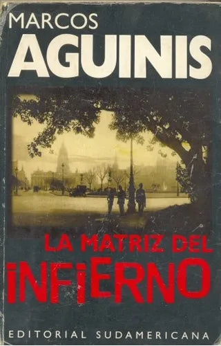 Libro usado en venta: La matriz del infierno de Marcos Aguinis; editorial Sudamericana impreso en 1997 realizamos envios a todo el mundo.1