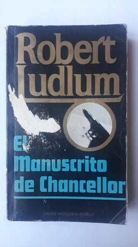 Libro usado en venta: El manuscrito de chancellor de Robert Ludlum; editorial Javier Vergara impreso en 1986 realizamos envios a todo el mundo.1