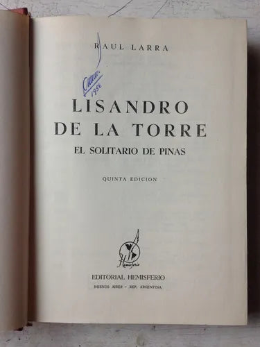 Libro usado en venta: Lisandro de la Torre - El solitario de pinas de Raul Larra; editorial Hemisferio impreso en 1952 envios a todo el mundo.1