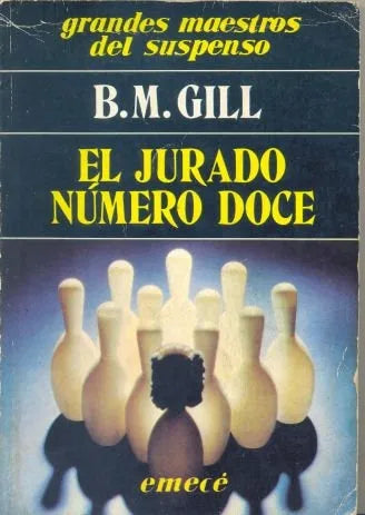 Libro usado en venta: El jurado numero doce de B. M. Gill; editorial Emece impreso en 1985 realizamos envios a todo el mundo.1