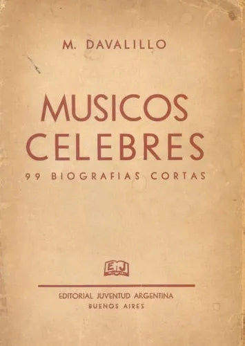 Libro usado en venta: Musicos celebres - 99 biografias cortas de M. Davalillo; editorial Juventud impreso en 1942 realizamos envios a todo el mundo.1