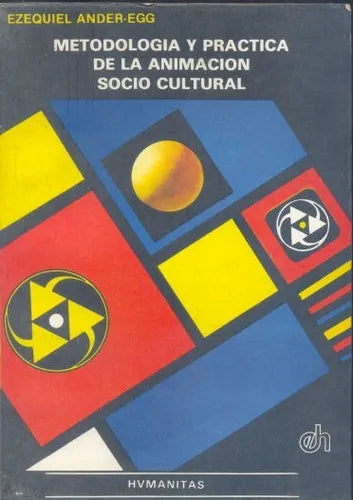 Libro usado en venta: Metodologia y practica de la animacion socio cultural de Ezequiel Ander - Egg; editorial Hvmanitas impreso en 1991.1