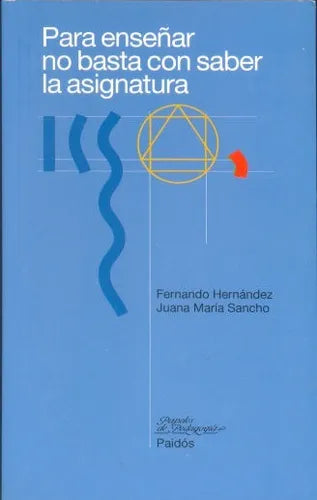 Libro usado en venta: Para ense?ar no basta con saber la asignatura de Fernando Hernandez - Juana Maria Sancho; editorial Paidos impreso en 1998.1