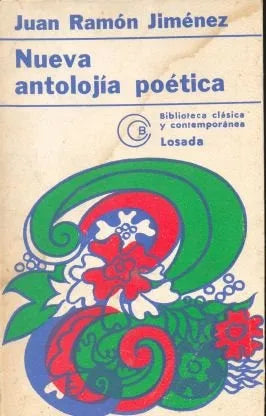Libro usado en venta: Nueva antolojia poetica de Juan Ramon Jimenez; editorial Losada impreso en 1974 realizamos envios a todo el mundo.1
