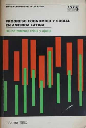Libro usado en venta: Progreso economico y social en Am?rica Latina - Informe 1985 de Banco Interamericano de Desarrollo; BID impreso en 1985.1
