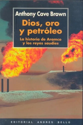 Libro usado en venta: Dios, oro y petroleo de Anthony Cave Brown; editorial Andres Bello impreso en 2001 realizamos envios a todo el mundo.1