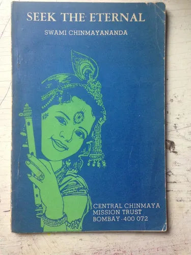 Libro usado en venta: Seek the eternal de Swami Chinmayananda; editorial Central Chinmaya impreso en 1990 realizamos envios a todo el mundo.1