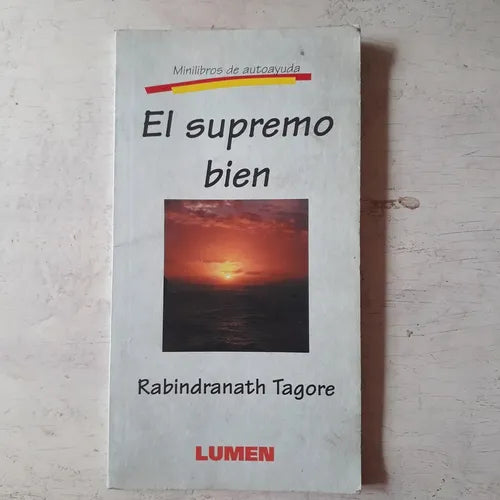 Libro usado en venta: El supremo bien de Rabindranath Tagore; editorial Lumen impreso en 1995 realizamos envios a todo el mundo.1