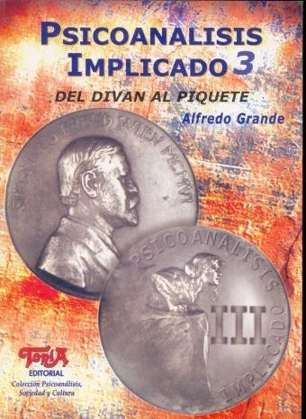 Libro usado en venta: Psicoanalisis Implicado 3 - Del divan al piquete de Alfredo Grande; editorial Topia impreso en 2004 envios a todo el mundo.1