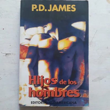 Libro usado en venta: Hijos de los hombres de P. D. James; editorial Sudamericana impreso en 1994 realizamos envios a todo el mundo.1