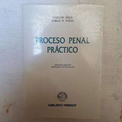 Libro usado en venta: Proceso penal practico de Carlos Jold - Jorge Viñas; editorial Abeledo - Perrot impreso en 1996 envios a todo el mundo.1