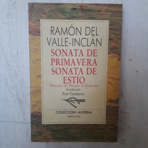 Libro usado en venta: Sonata de primavera - Sonata de estio de Ramon del Valle Inclan; editorial Espasa - Calpe impreso en 1988 envios a todo el mundo.1