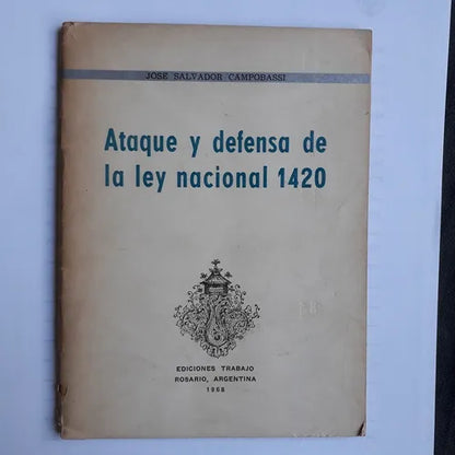 Libro usado en venta: Ataque y defensa de la ley nacional 1420 de Jose Salvador Campobassi; editorial Trabajo impreso en 1968 envios a todo el mundo.1