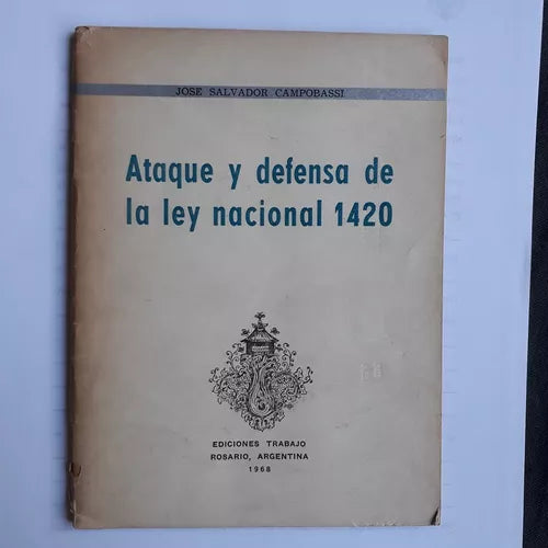 Libro usado en venta: Ataque y defensa de la ley nacional 1420 de Jose Salvador Campobassi; editorial Trabajo impreso en 1968 envios a todo el mundo.1