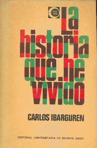 Libro usado en venta: La historia que he vivido de Carlos Ibarguren; editorial Eudeba impreso en 1969 realizamos envios a todo el mundo.1