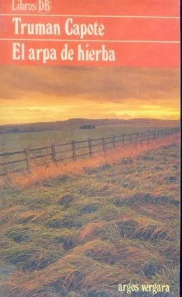 Libro usado en venta: El arpa de hierba de Truman Capote; editorial Argos - Vergara impreso en 1980 realizamos envios a todo el mundo.1